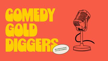 Bold yellow text "Comedy Gold Diggers" next to a vintage microphone illustration on an orange background, with "Recorded in front of a live audience" note.