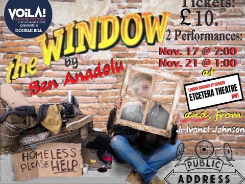 Poster for theatre show about homelessness, featuring person holding window, with dates and ticket price.