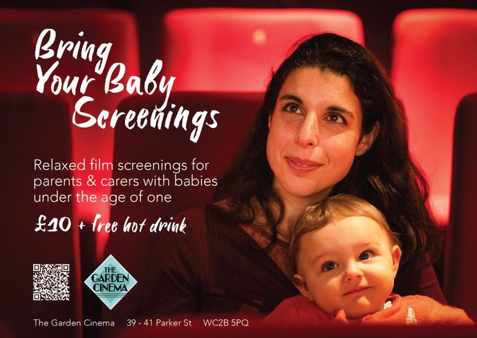 Mother and baby smiling in a cinema with text about "Bring Your Baby Screenings" at The Garden Cinema. £10 with a free hot drink.