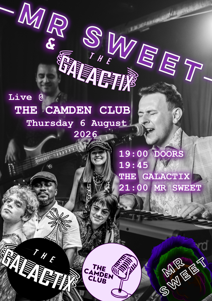 A black and white poster for a live event featuring "Mr. Sweet & The Galactix" at The Camden Club on August 6, 2026, with showtimes listed.