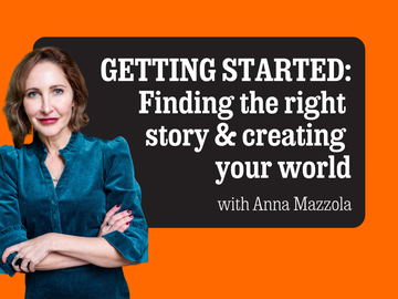 Woman in a teal blouse stands beside a text box on an orange background that reads, "Getting Started: Finding the right story & creating your world with Anna Mazzola."