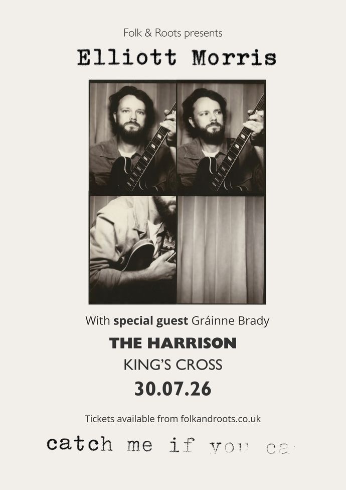 Concert poster featuring Elliott Morris with Gráinne Brady, playing at The Harrison, King's Cross on July 30, 2026. Ticket info at folkandroots.co.uk.