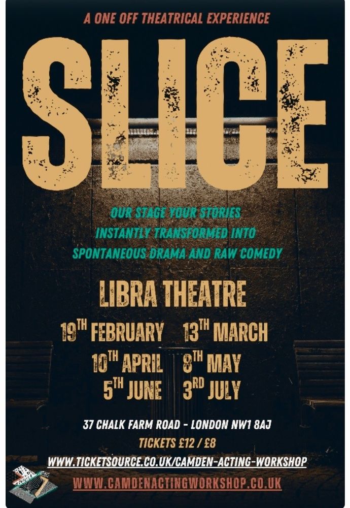 Poster for "SLICE" theatrical experience at Libra Theatre. Dates: 19th Feb–3rd July. Features spontaneous drama and raw comedy. Tickets: £12/£8.