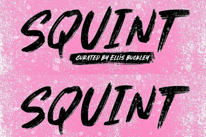 Pink sprayed background with writing saying 'SQUINT' 'curated by ellis buckley'
