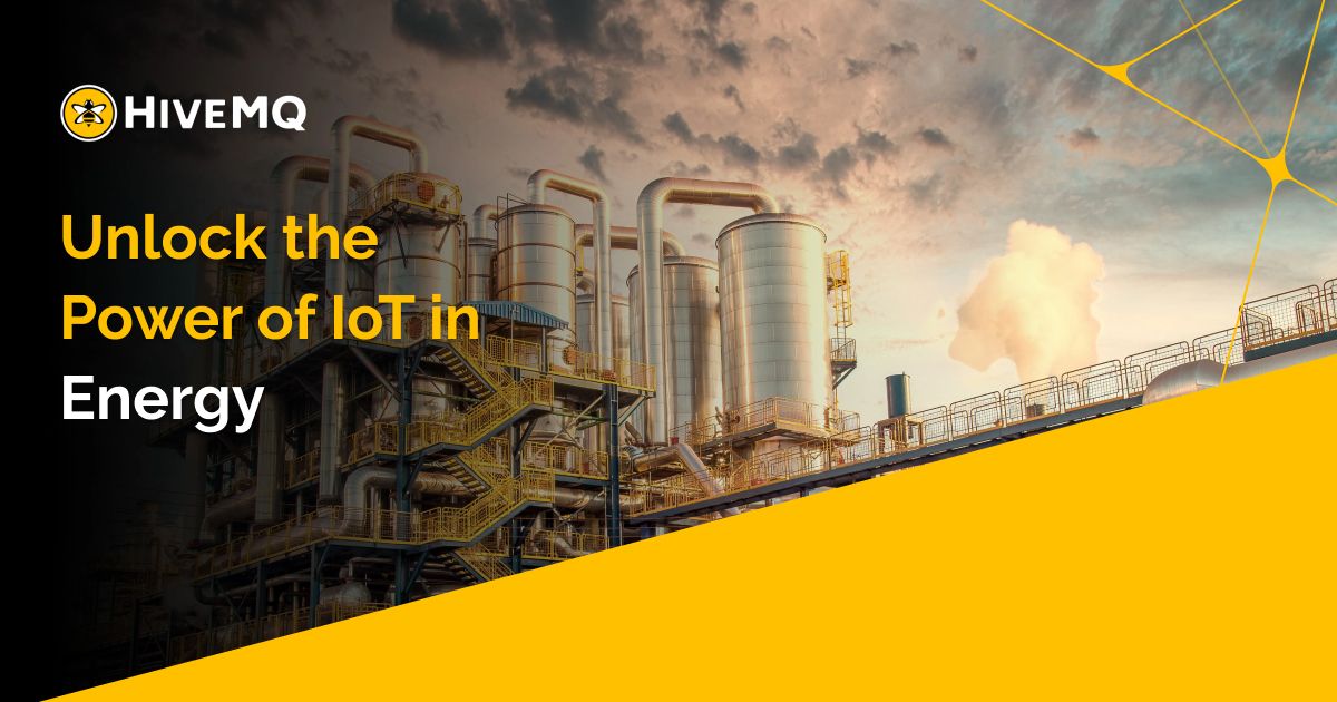 Unlock the Power of IoT in the Energy Sector with HiveMQ and MQTT