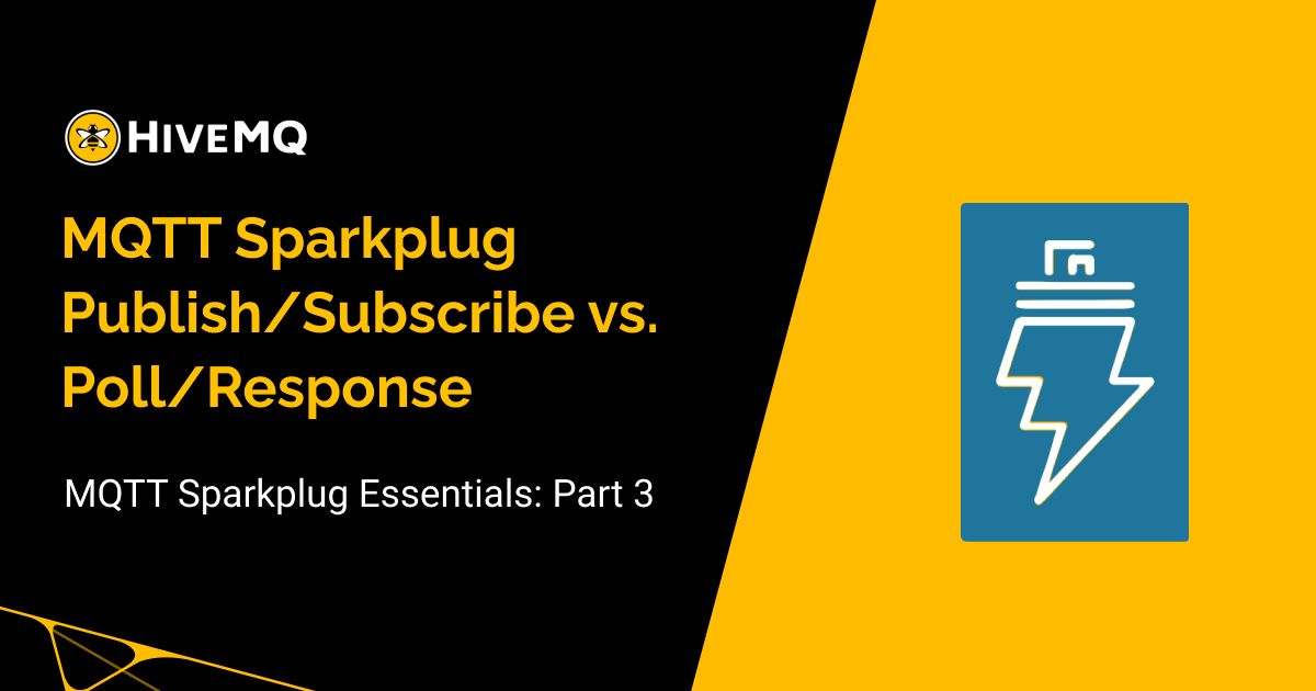 MQTT Sparkplug Publish/Subscribe vs. Poll/Response