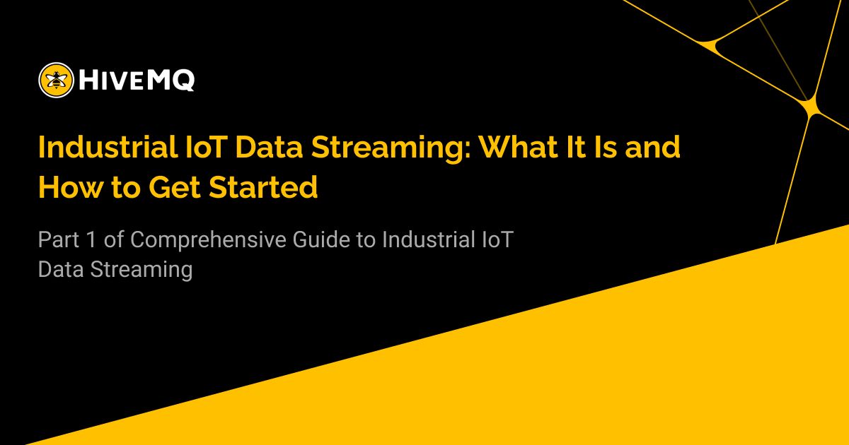 Industrial IoT Data Streaming: What It Is and How to Get Started