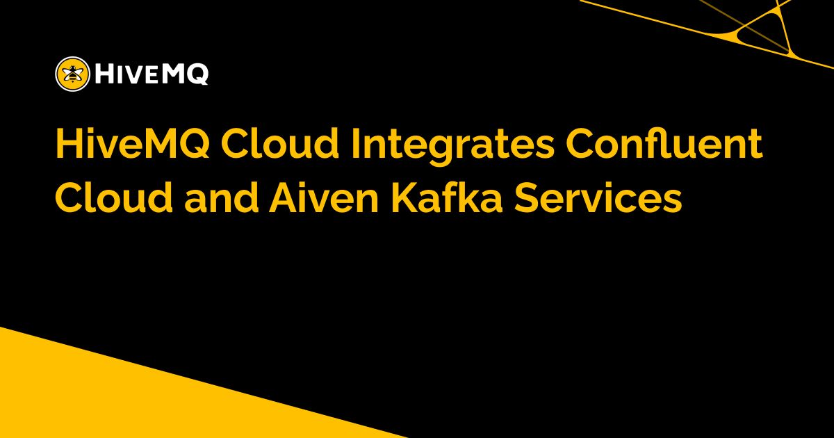 HiveMQ Cloud Integrates Confluent Cloud and Aiven Kafka Services