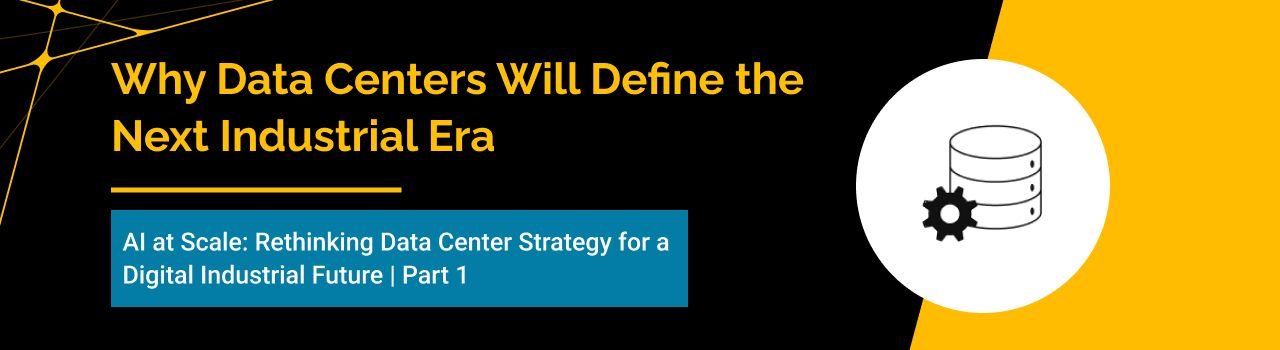 AI at Scale: Why Data Centers Will Define the Next Industrial Era