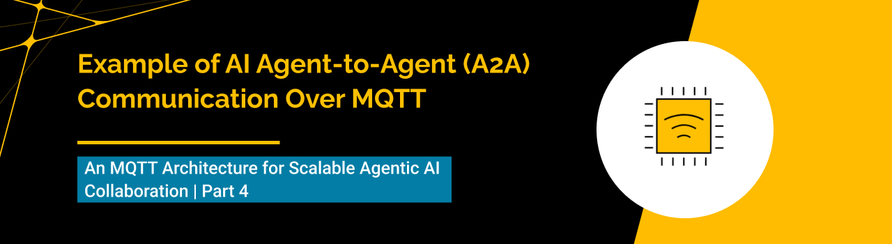 Example of AI Agent-to-Agent (A2A) Communication Over MQTT