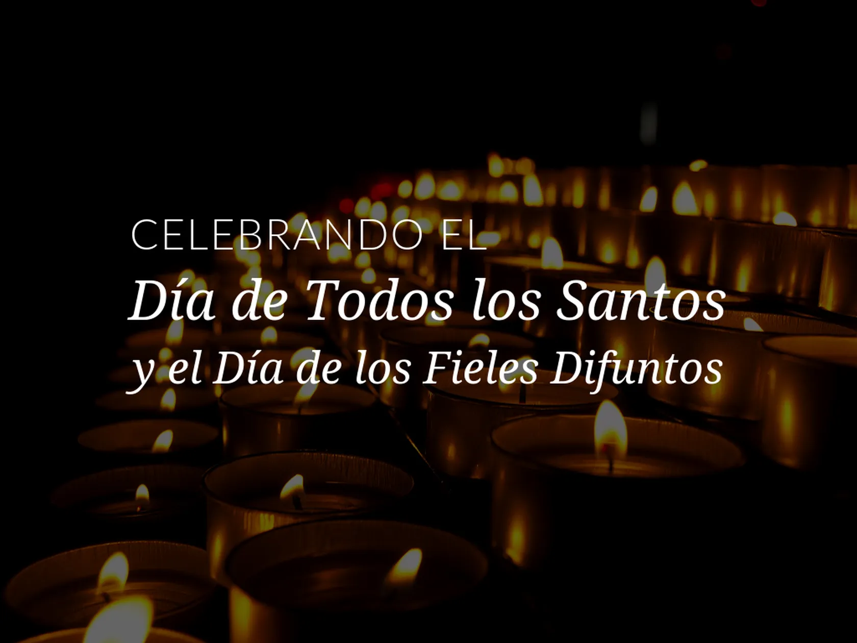 Celebrando-el-dia-todos-los-santos-y-el-dia-de-los-fieles-difuntos.png