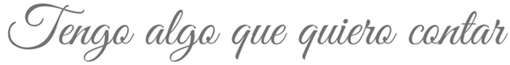 texto-tengo-algo-que-quiero-contar.png