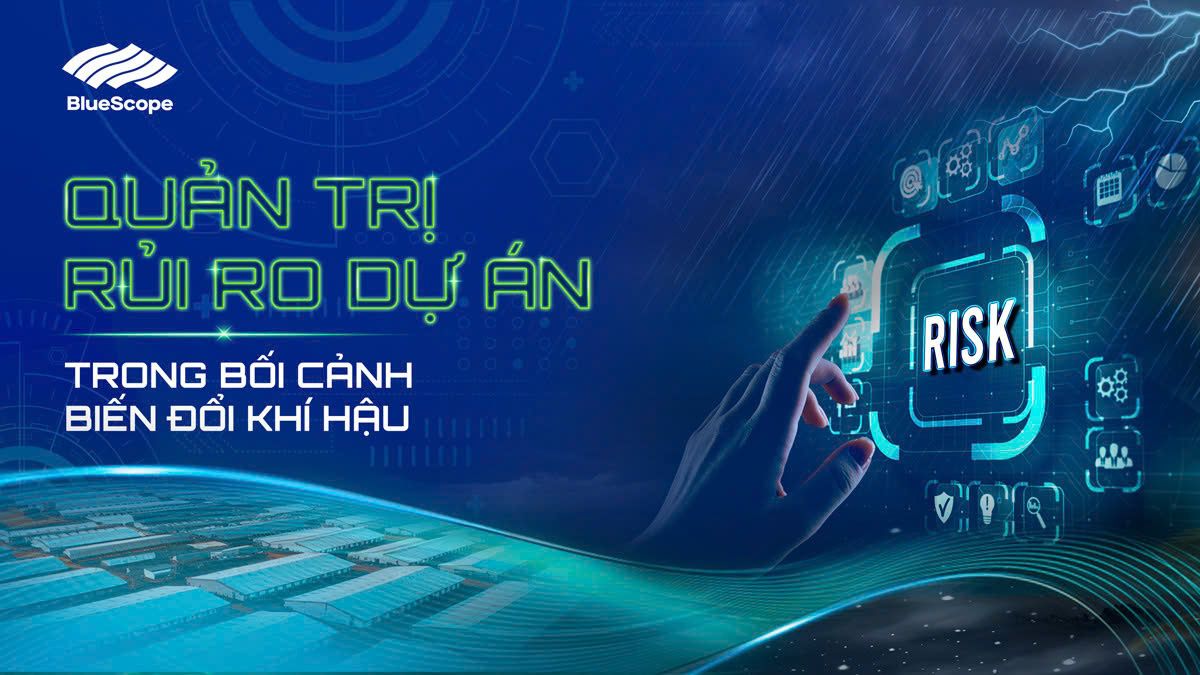 Hội thảo: “Quản trị rủi ro dự án trong bối cảnh biến đổi khí hậu" có gì hấp dẫn?