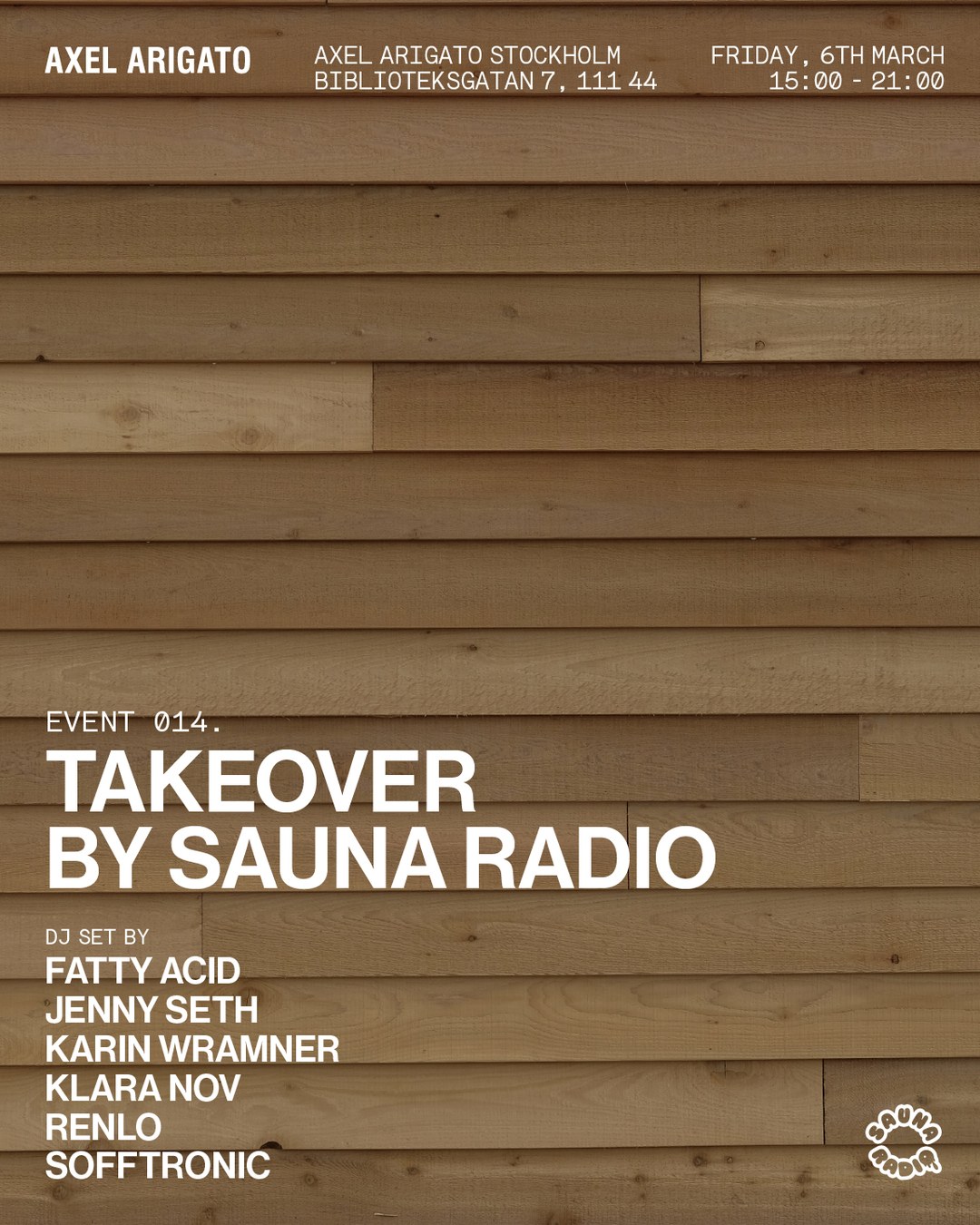 Wooden plank background with text: "Event 014: Takeover by Sauna Radio" featuring DJs Fatty Acid, Jenny Seth, and others, at Axel Arigato Stockholm.