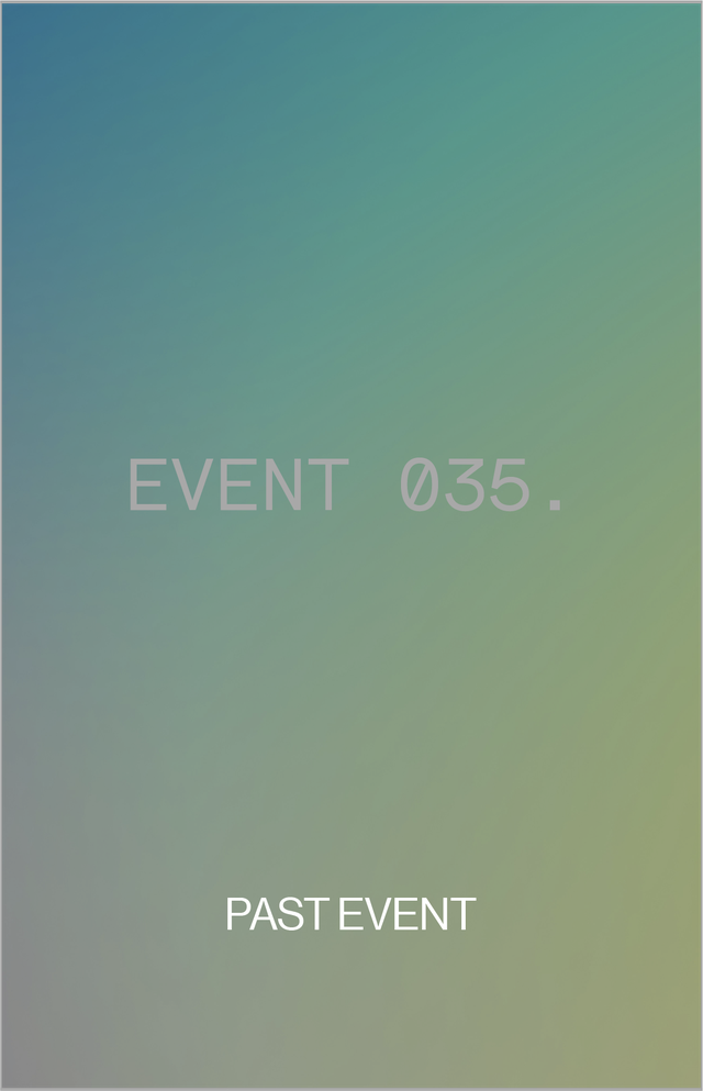 Gradient background with text "EVENT 035." at the top and "PAST EVENT" at the bottom in light, minimalist fonts.