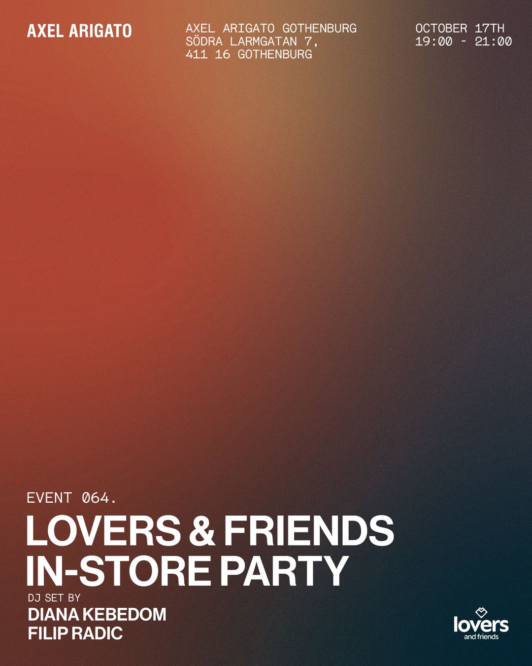 Flyer for "Lovers & Friends In-Store Party" at Axel Arigato, Gothenburg on October 17, 19:00-21:00, featuring DJs Diana Kebedom and Filip Radic.
