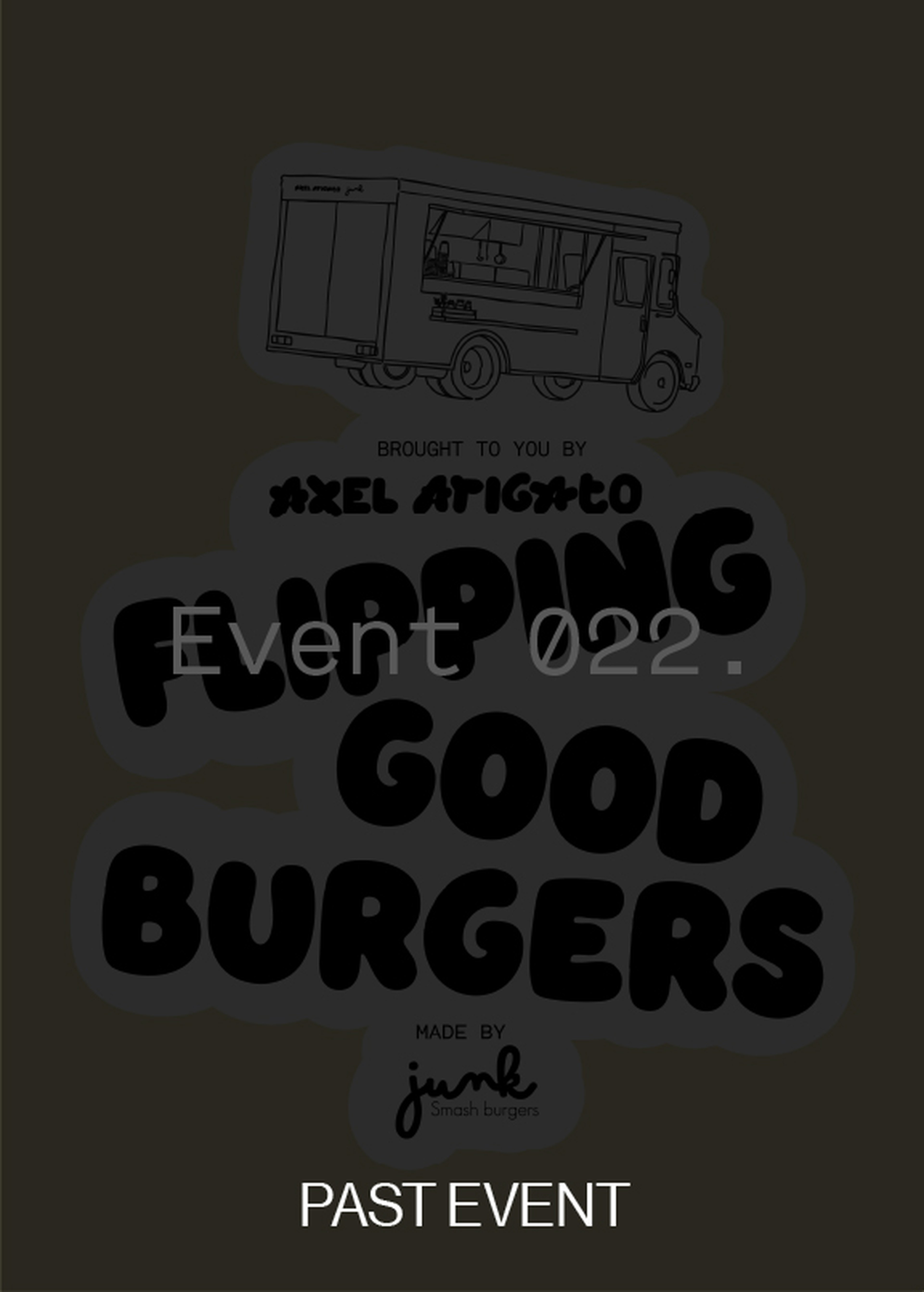 Illustration of a food truck and text promoting "Flipping Good Burgers" by Axel Arigato and Junk. Label: Past Event.