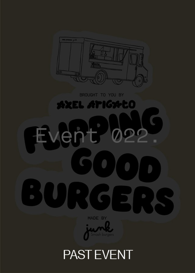 Illustration of a food truck and text promoting "Flipping Good Burgers" by Axel Arigato and Junk. Label: Past Event.