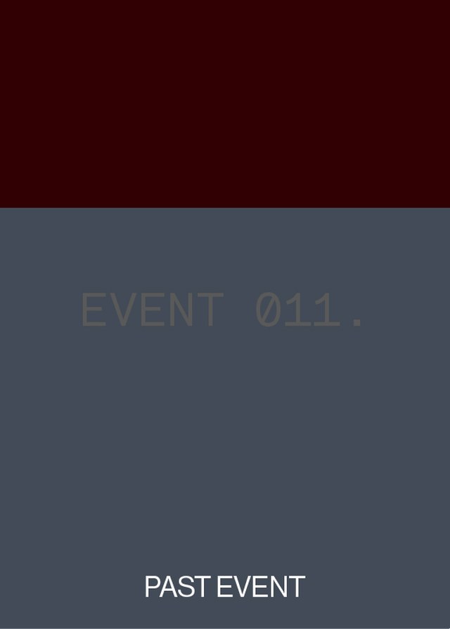 A minimalistic event poster with "EVENT 011" on a gray background and "PAST EVENT" written at the bottom.