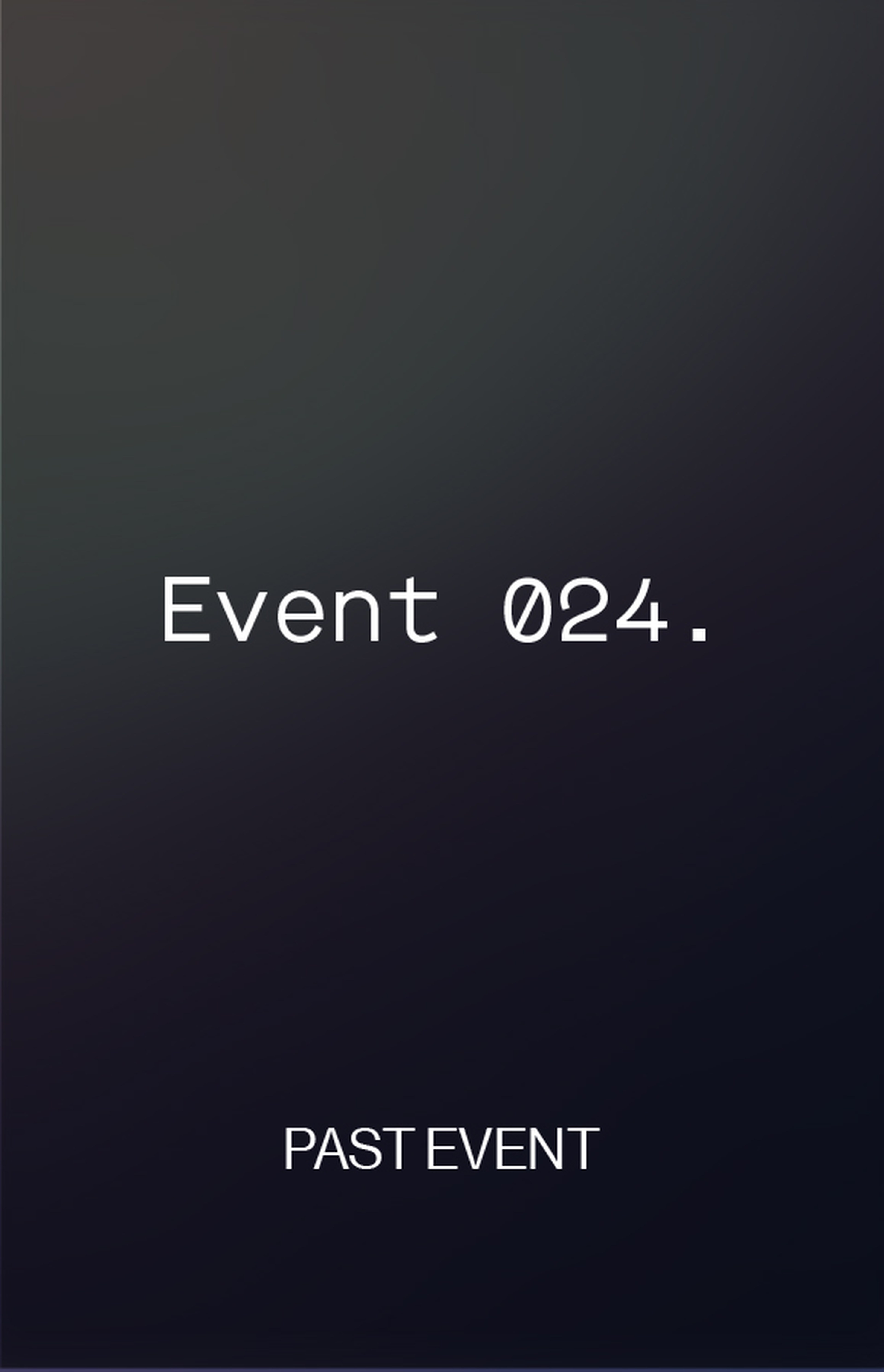 Dark background with white text reading "Event 024." above "PAST EVENT".