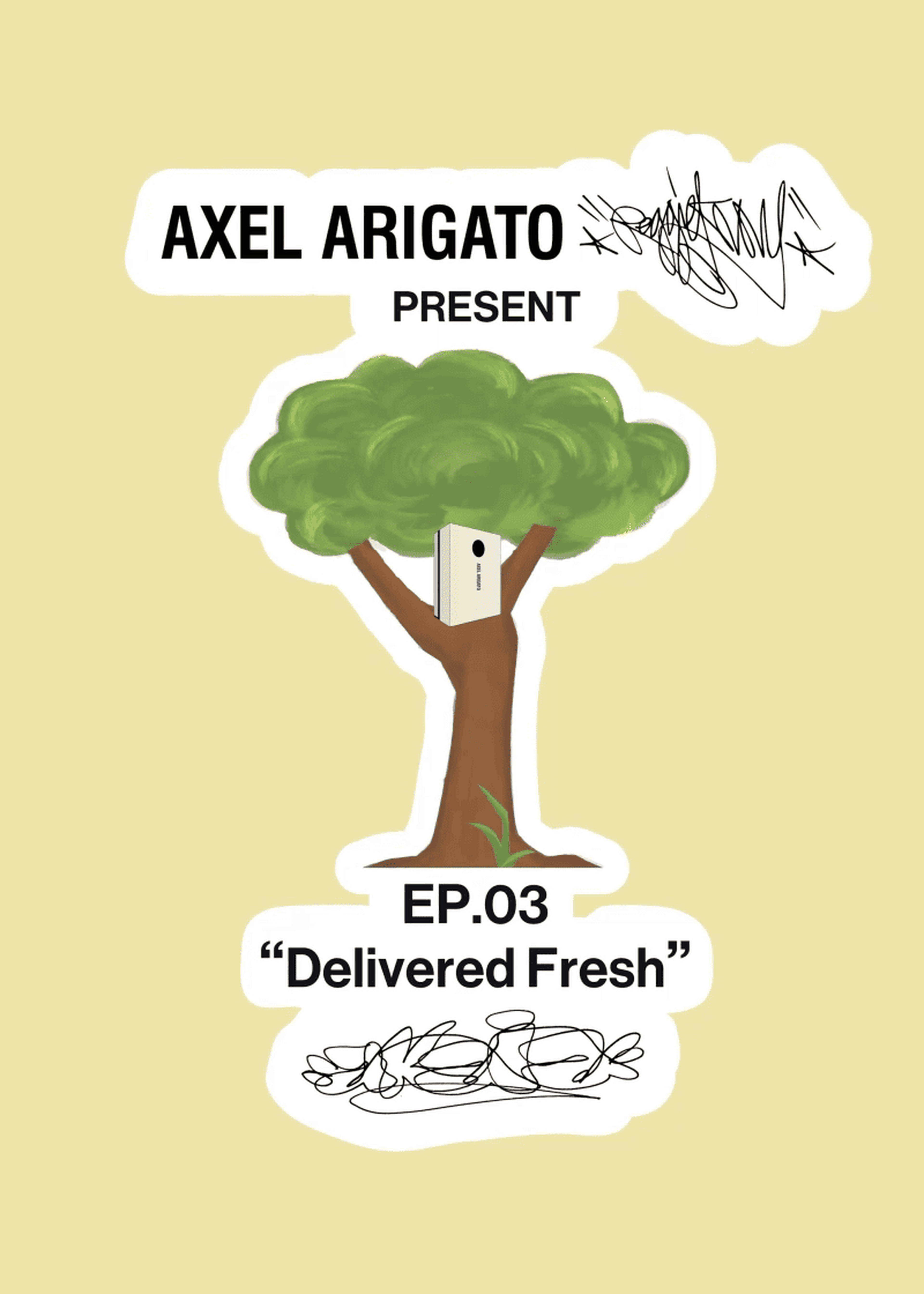 Stylized tree with a package as a trunk, text: "Axel Arigato Present EP.03 'Delivered Fresh'" against a light yellow background.