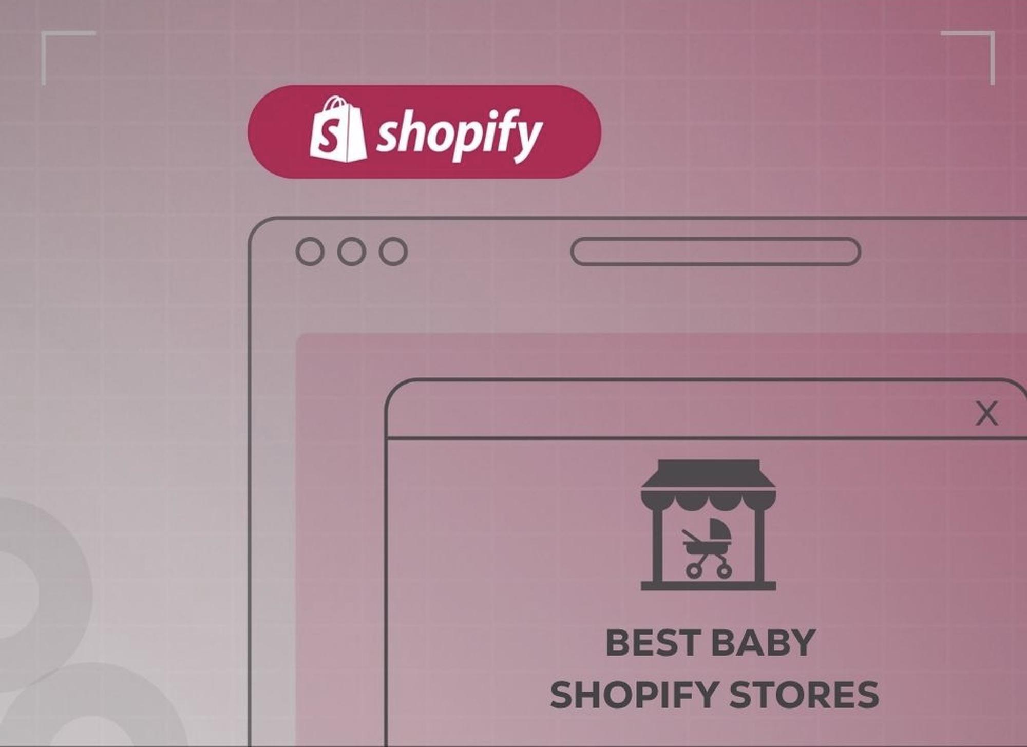 Stylized browser windows with "Shopify" logo and "Best Baby Shopify Stores" text featuring a baby stroller icon on a pink background.