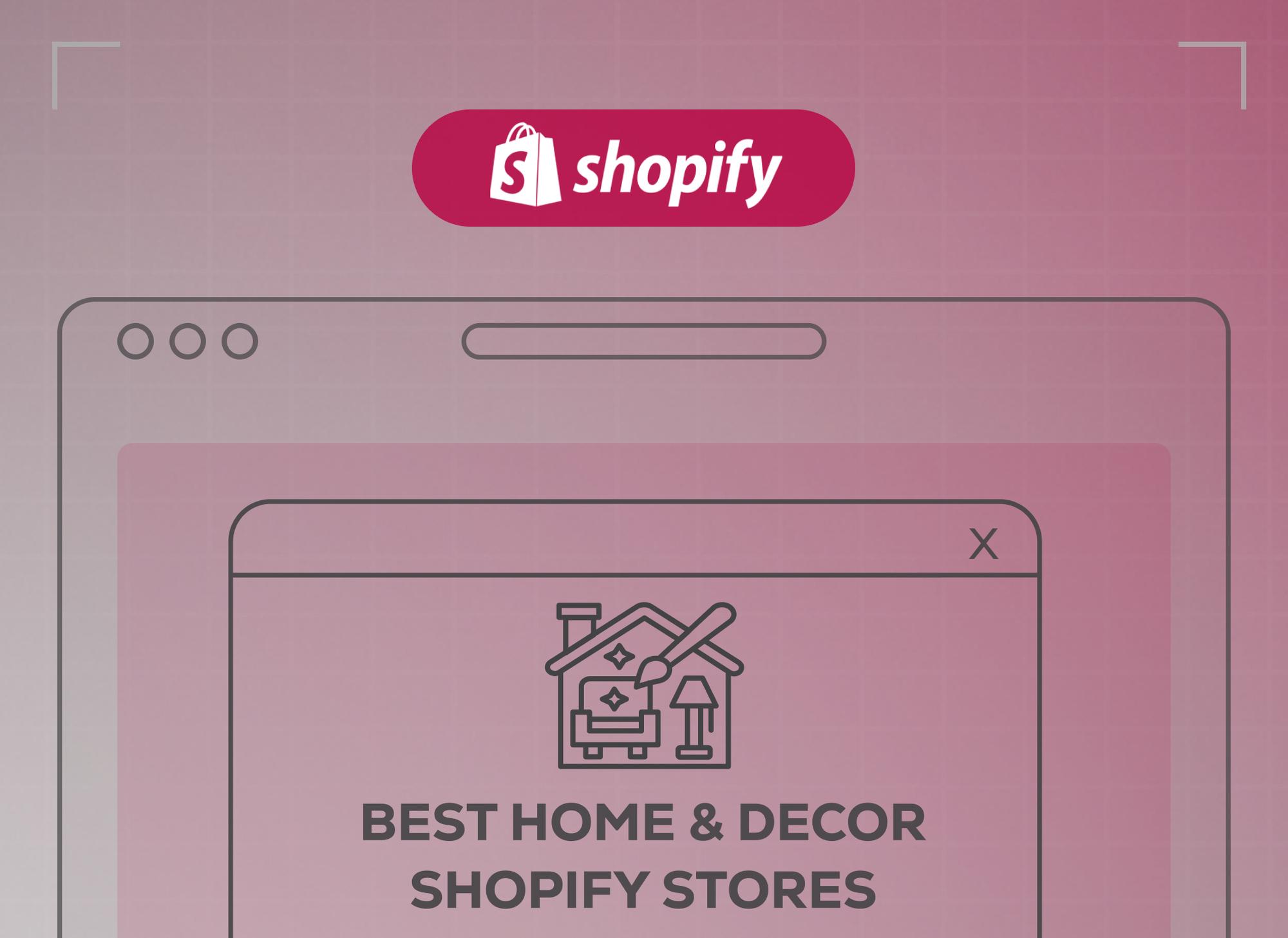 Shopify graphic promoting "Best Home & Decor Shopify Stores" with a stylized browser window on a pink gradient background.