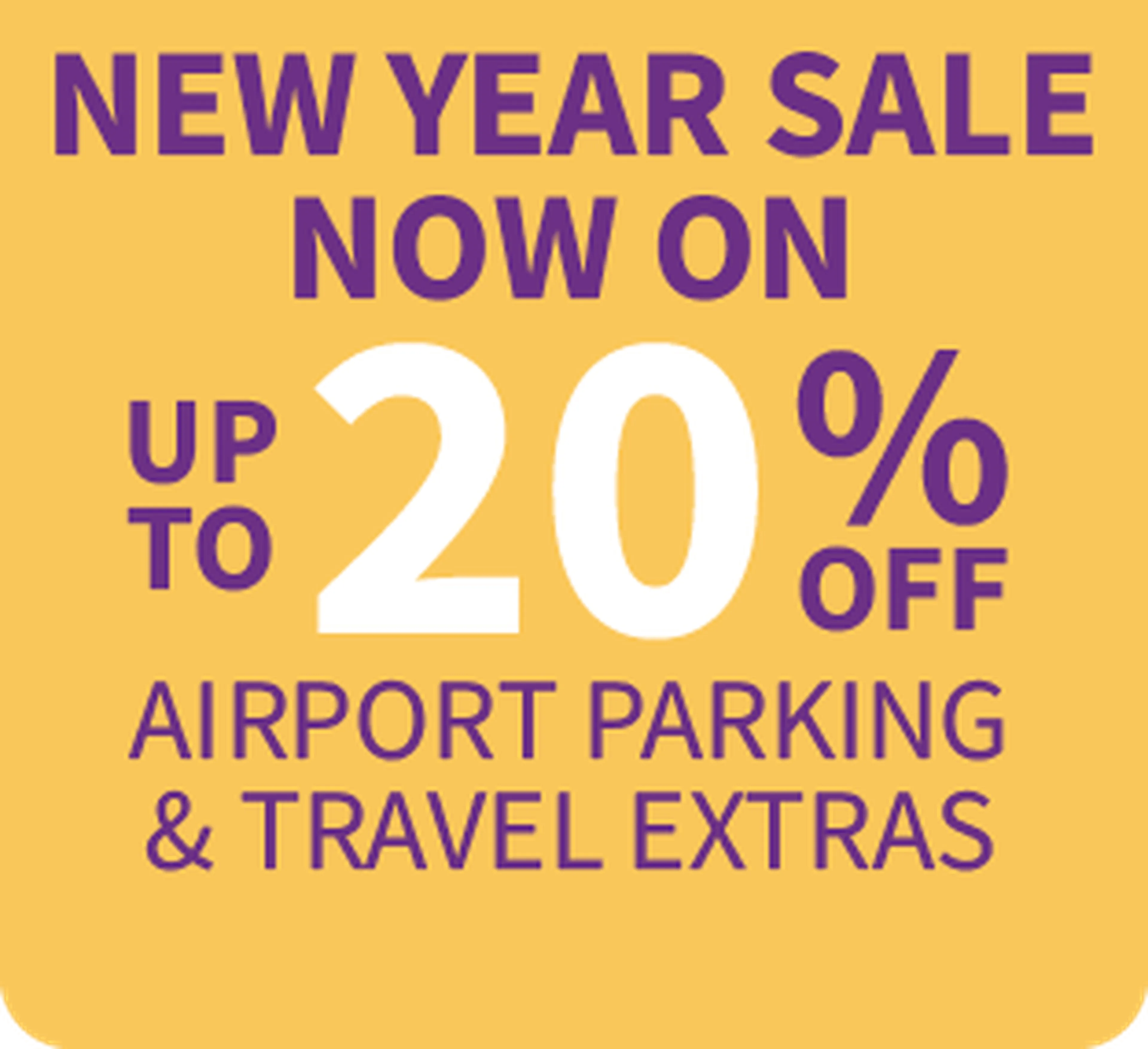 Yellow New Year sale banner offering up to 20% off on airport parking and travel extras, with bold purple text.