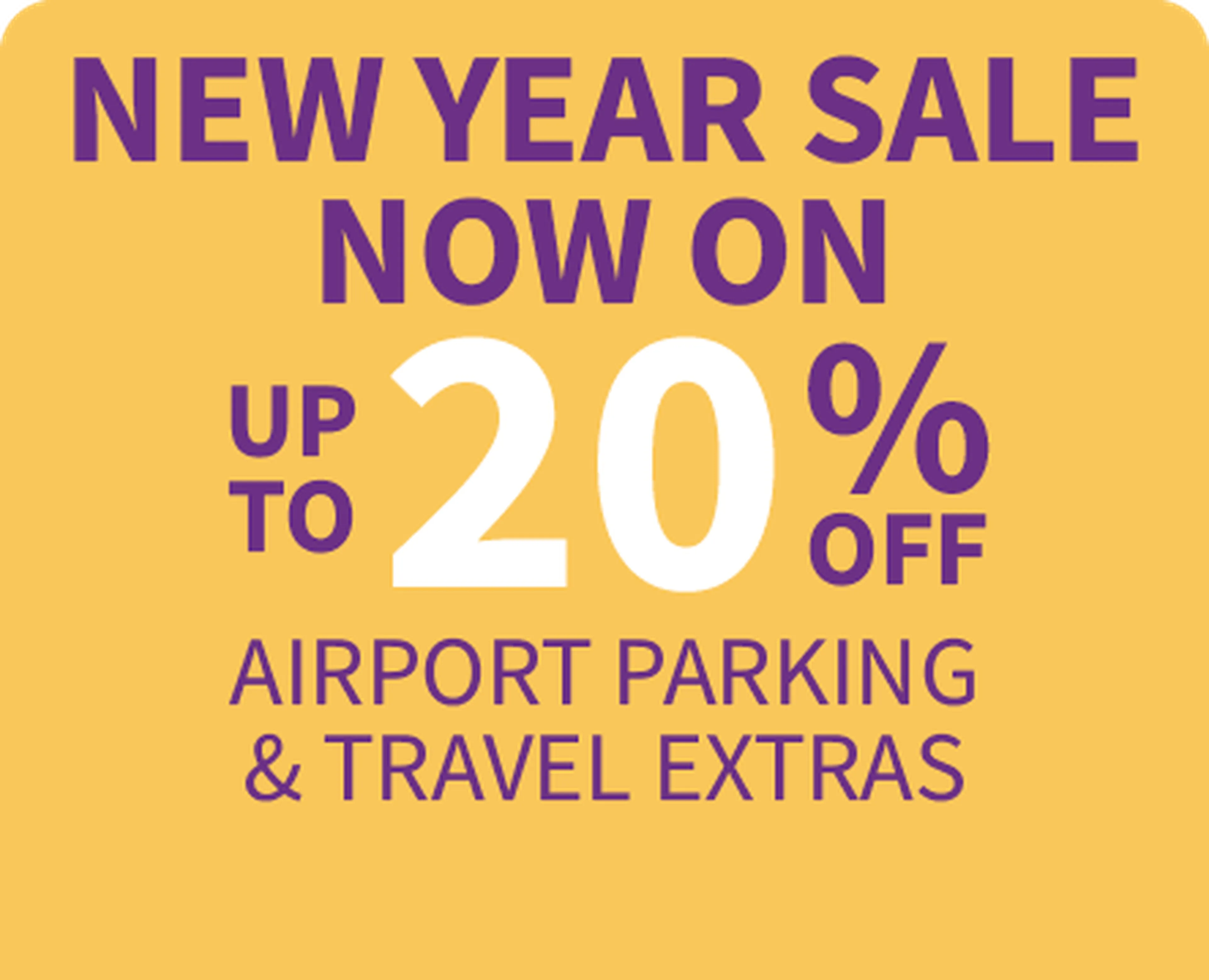 Yellow banner with purple text: "New Year Sale Now On, Up to 20% Off Airport Parking & Travel Extras."