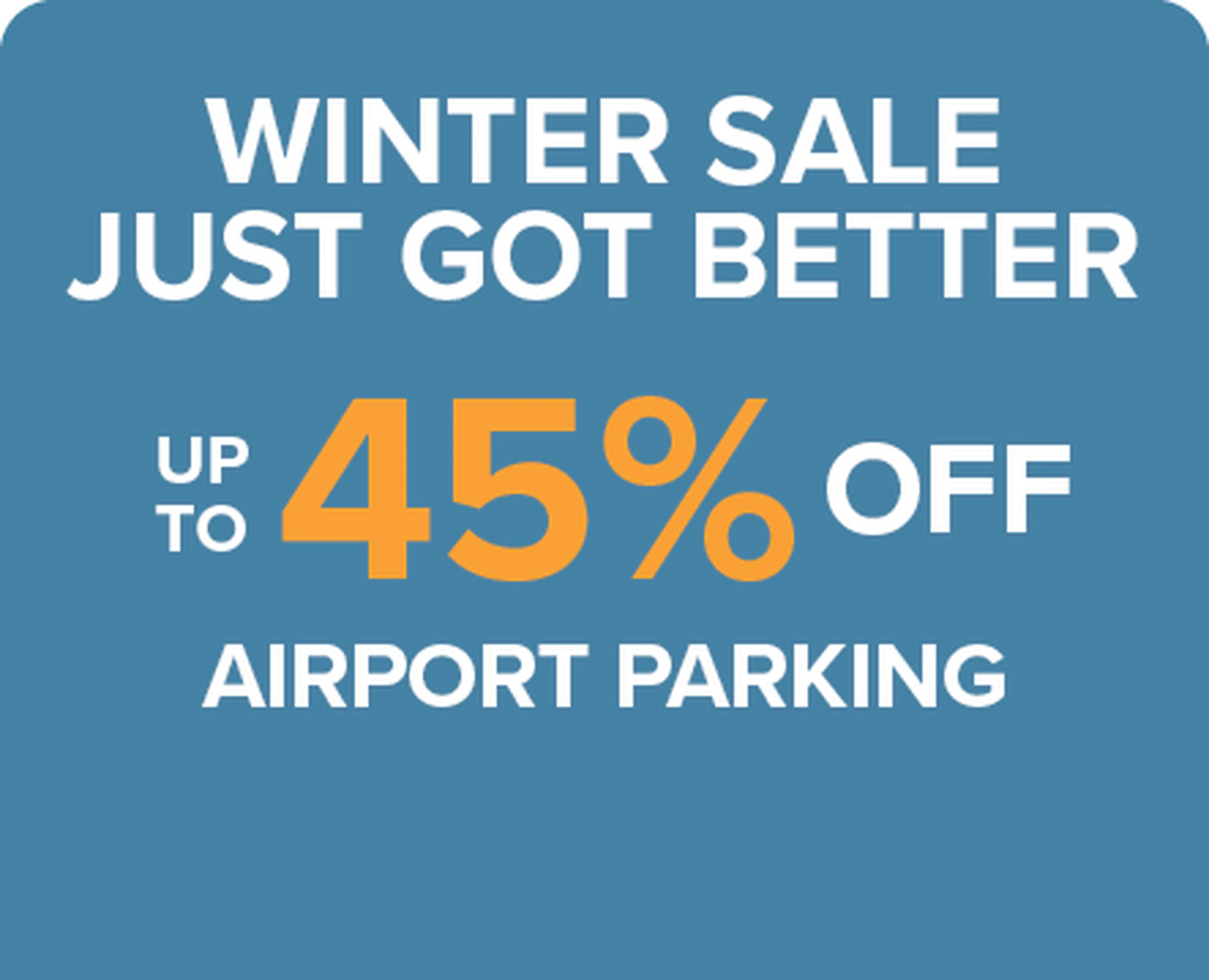 Blue promotional graphic reading "Winter sale just got better — up to 45% off airport parking" with large orange "45%".