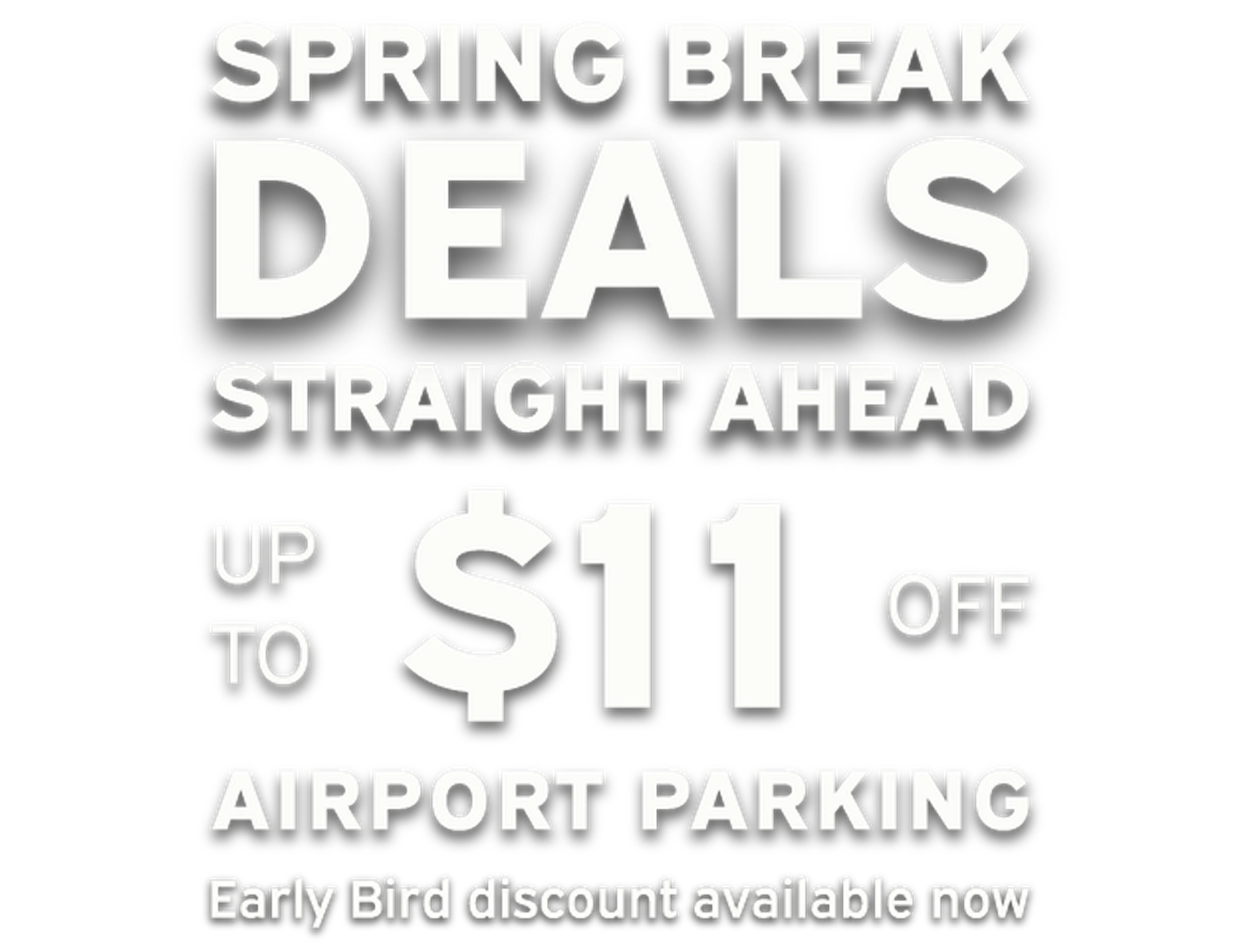 Promotional image: "Spring Break Deals Straight Ahead," offering up to $11 off airport parking with an early bird discount available now.