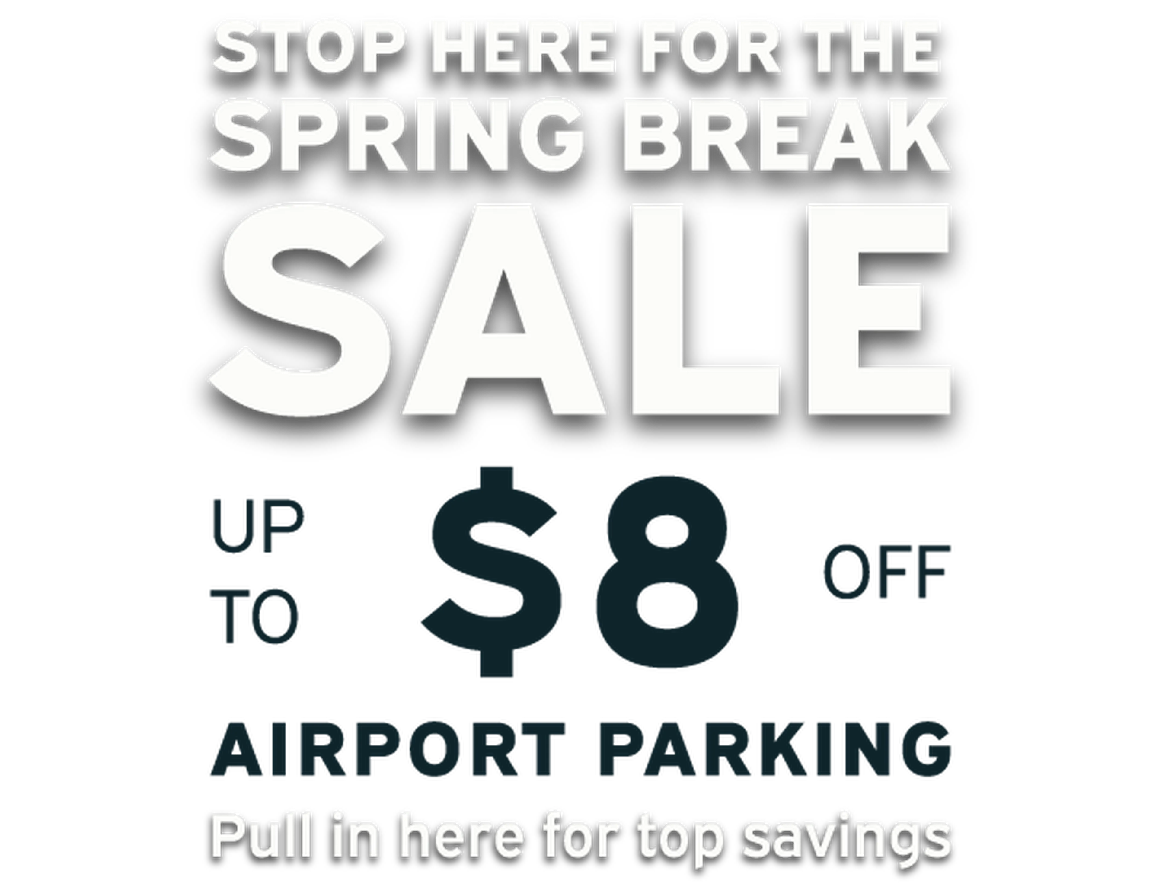 Promotional graphic for spring break sale offers up to $8 off airport parking with "Pull in here for top savings" text.