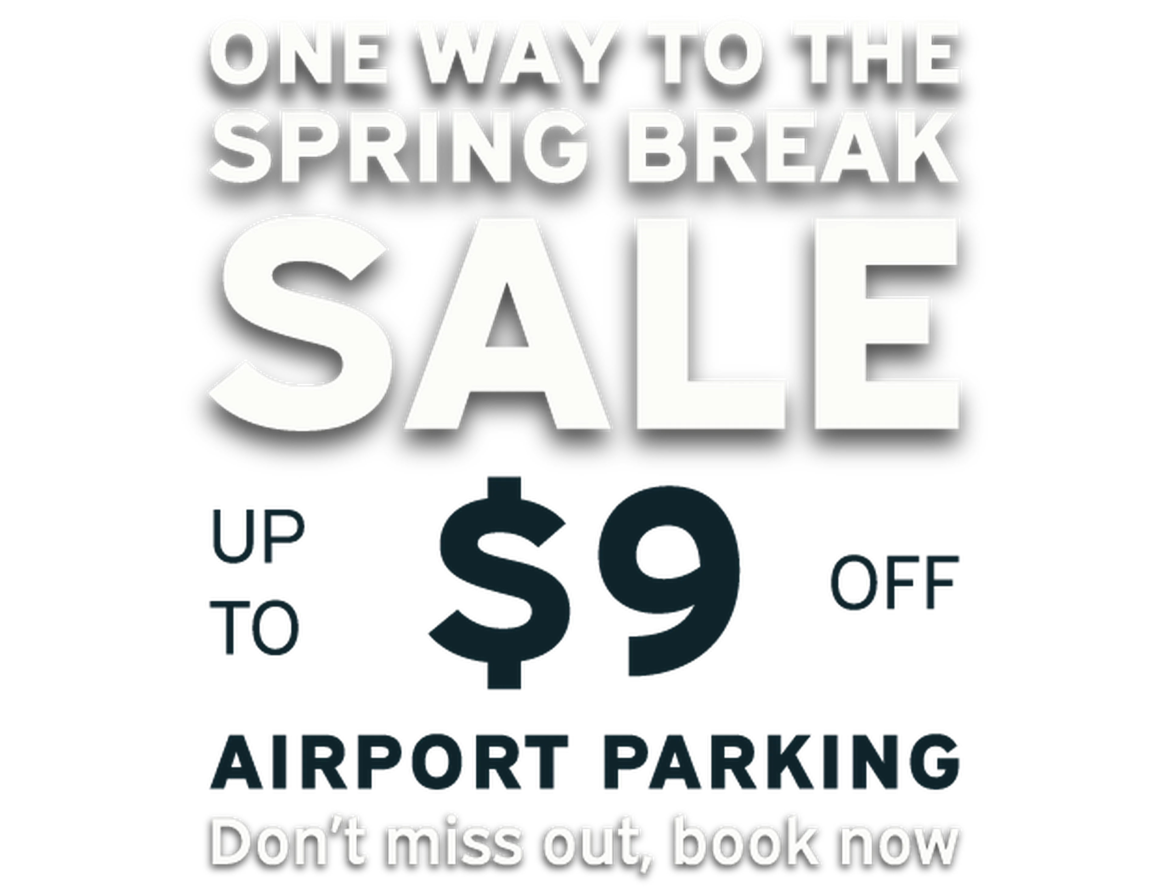 Spring Break sale advertisement for airport parking, offering up to $9 off. Prompts readers to book now.