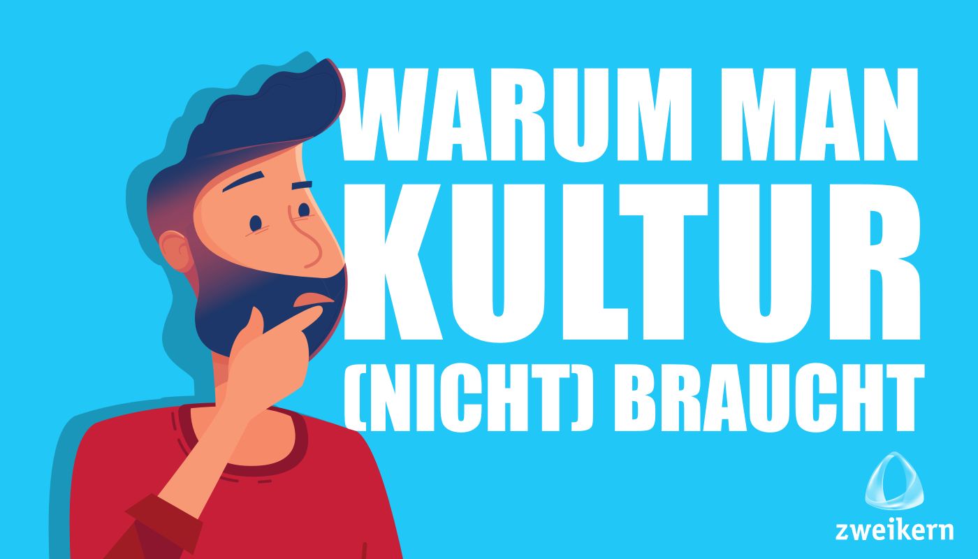 Unternehmenskultur - zweikern Blog