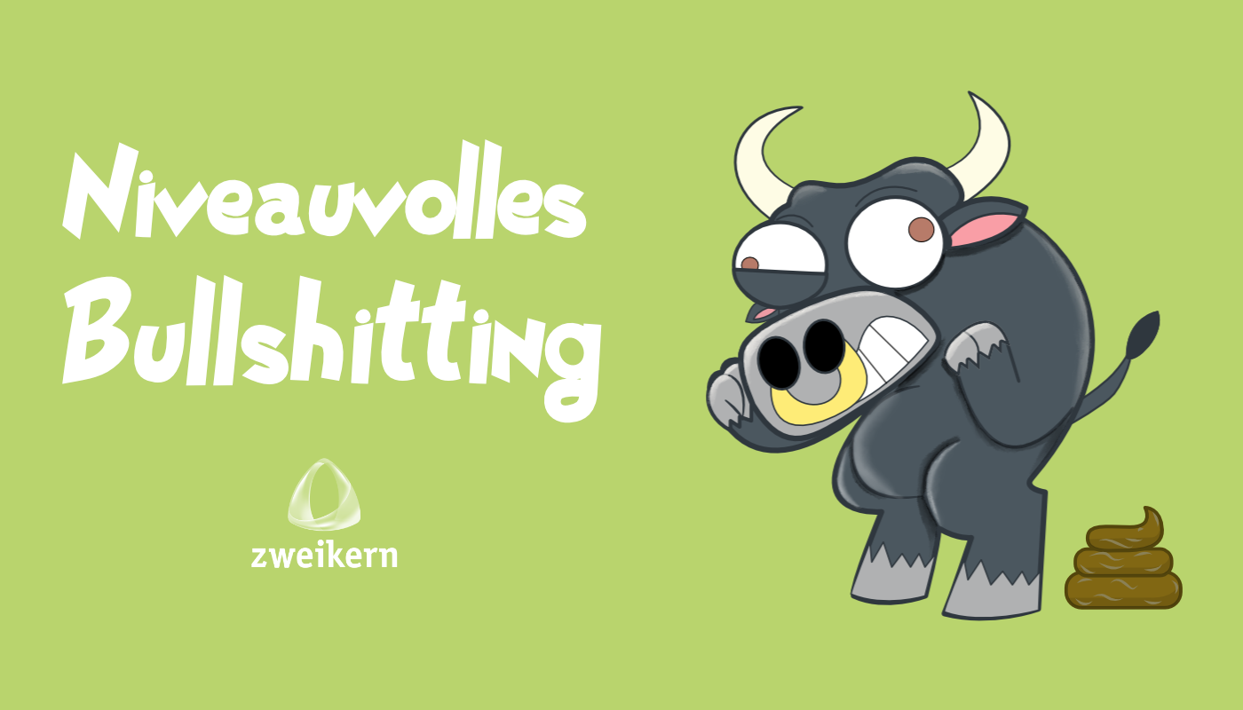 niveauvolles-bullshitting-zweikern-blog