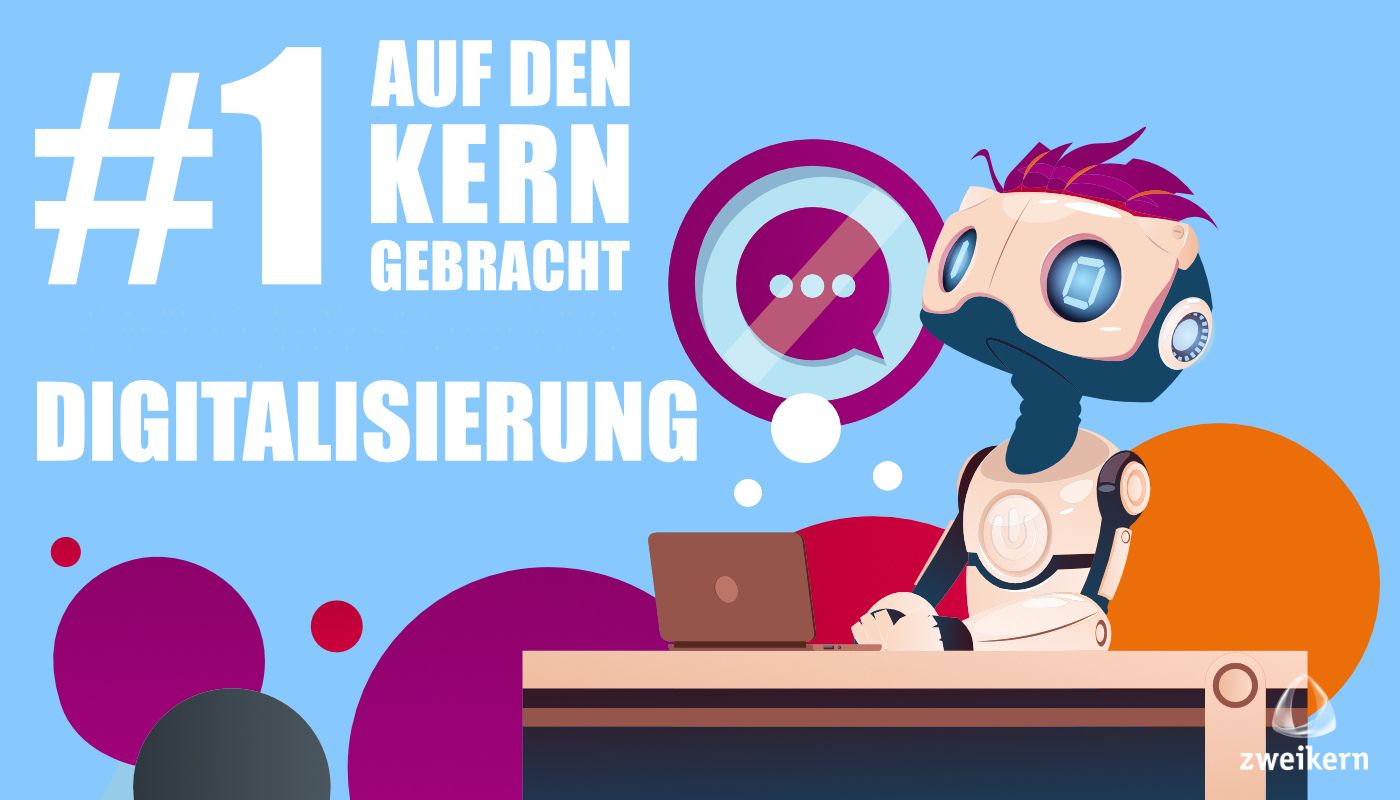 Auf-den-Kern-gebracht-#1-Digitalisierung