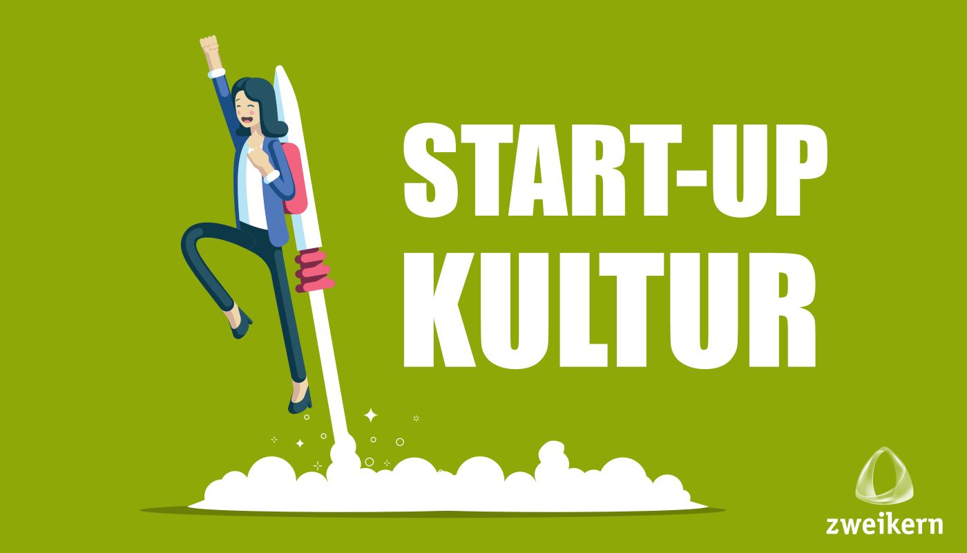 Start-Up Kultur - zweikern Blog