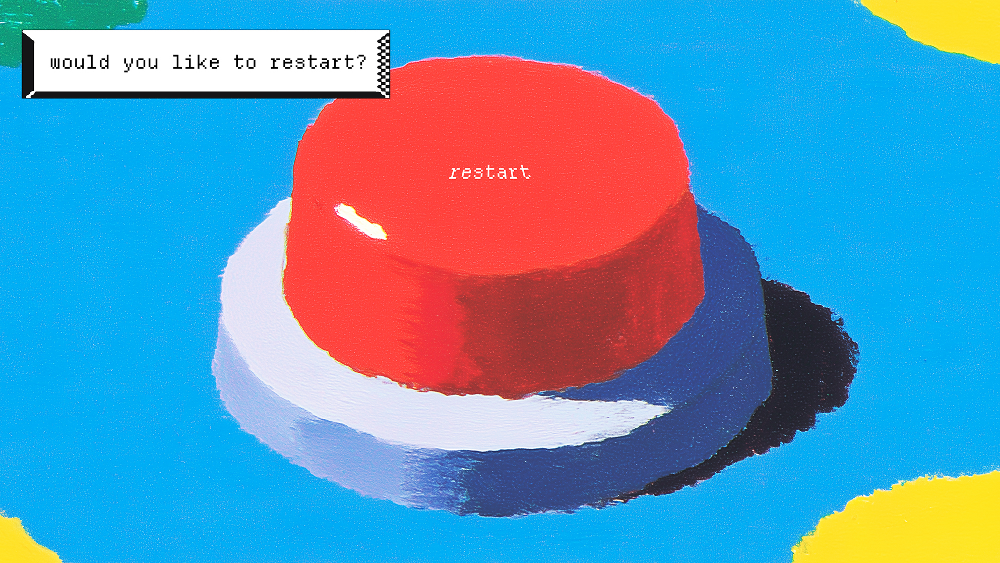Big red button - would you like to restart