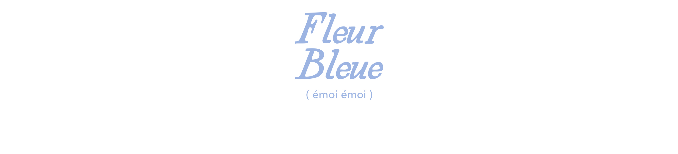 The image features the text "Fleur Bleue" with "(émoi émoí)" in a light blue font on a white background.