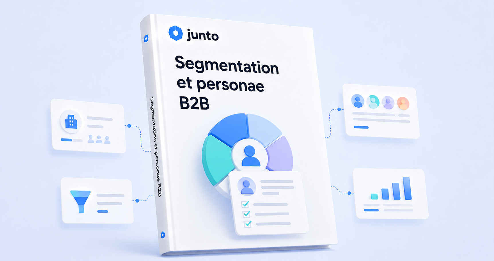 Segmentation & personae BtoB : faites de la segmentation BtoB une mécanique de génération de revenu