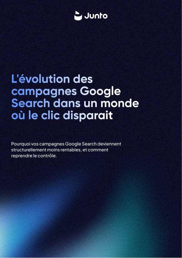 L'évolution des campagnes Google Search dans un monde où le clic disparait : reprenez le contrôle de vos campagnes