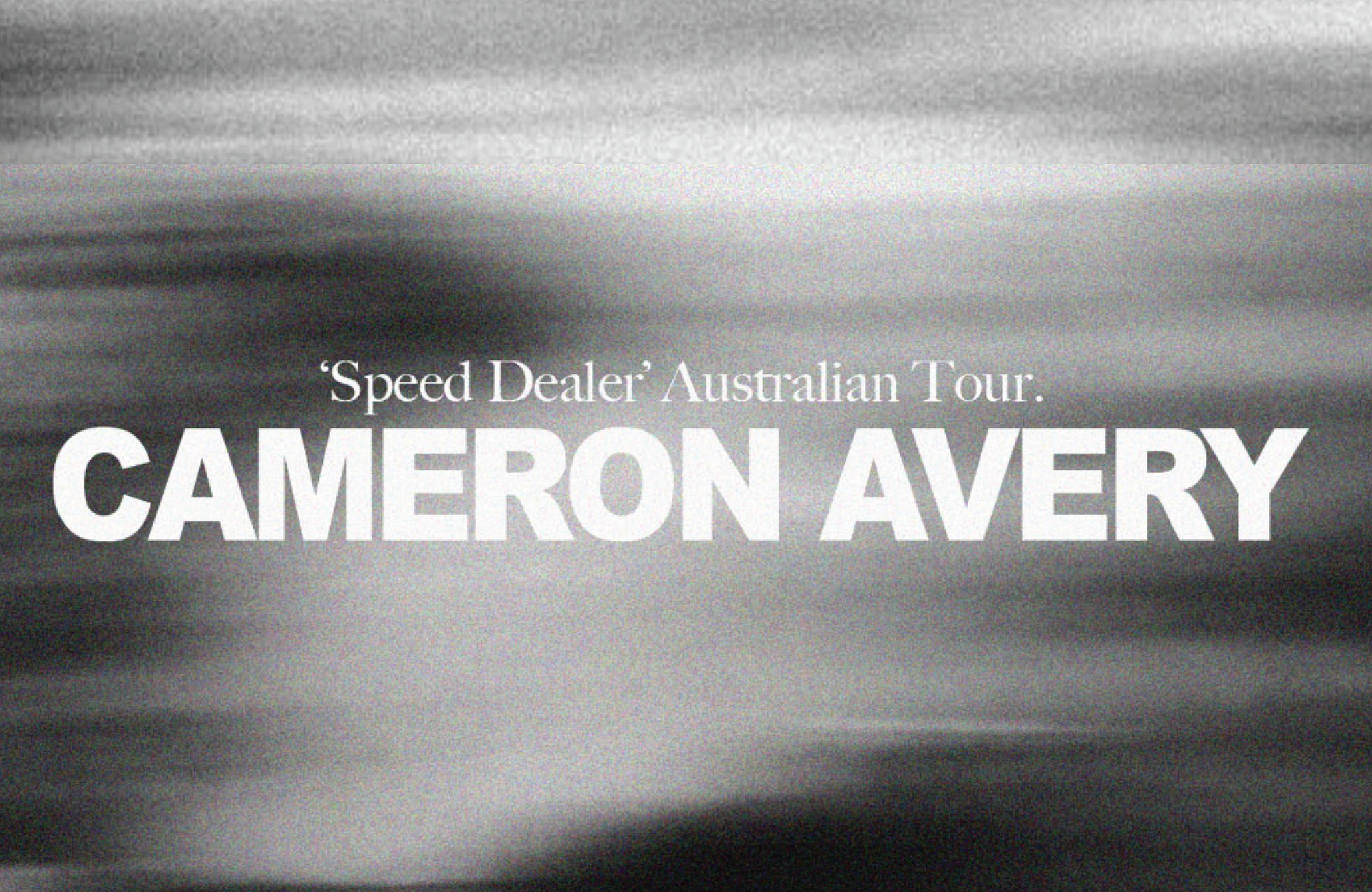 Cameron Avery 'Speed Dealer' EP Launch Tour