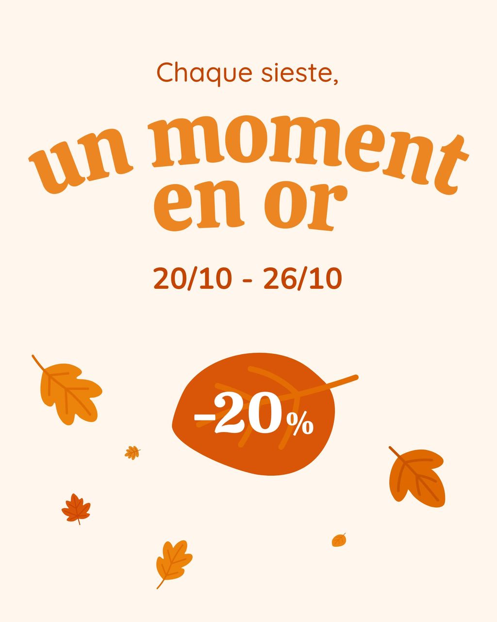 -20%. Chaque sieste, un moment en or. 20.10 - 26.10