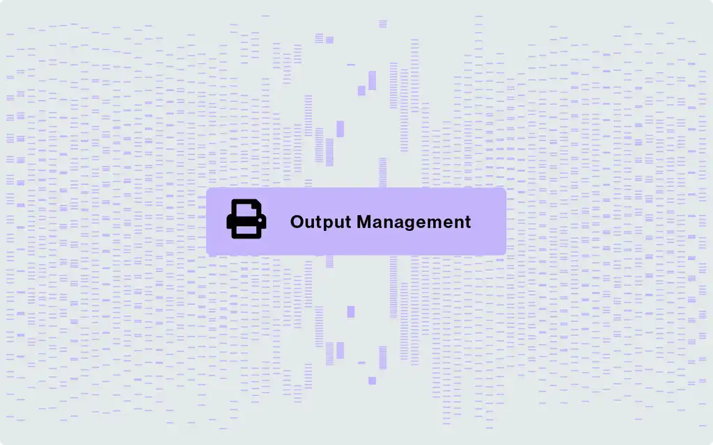 Output Management