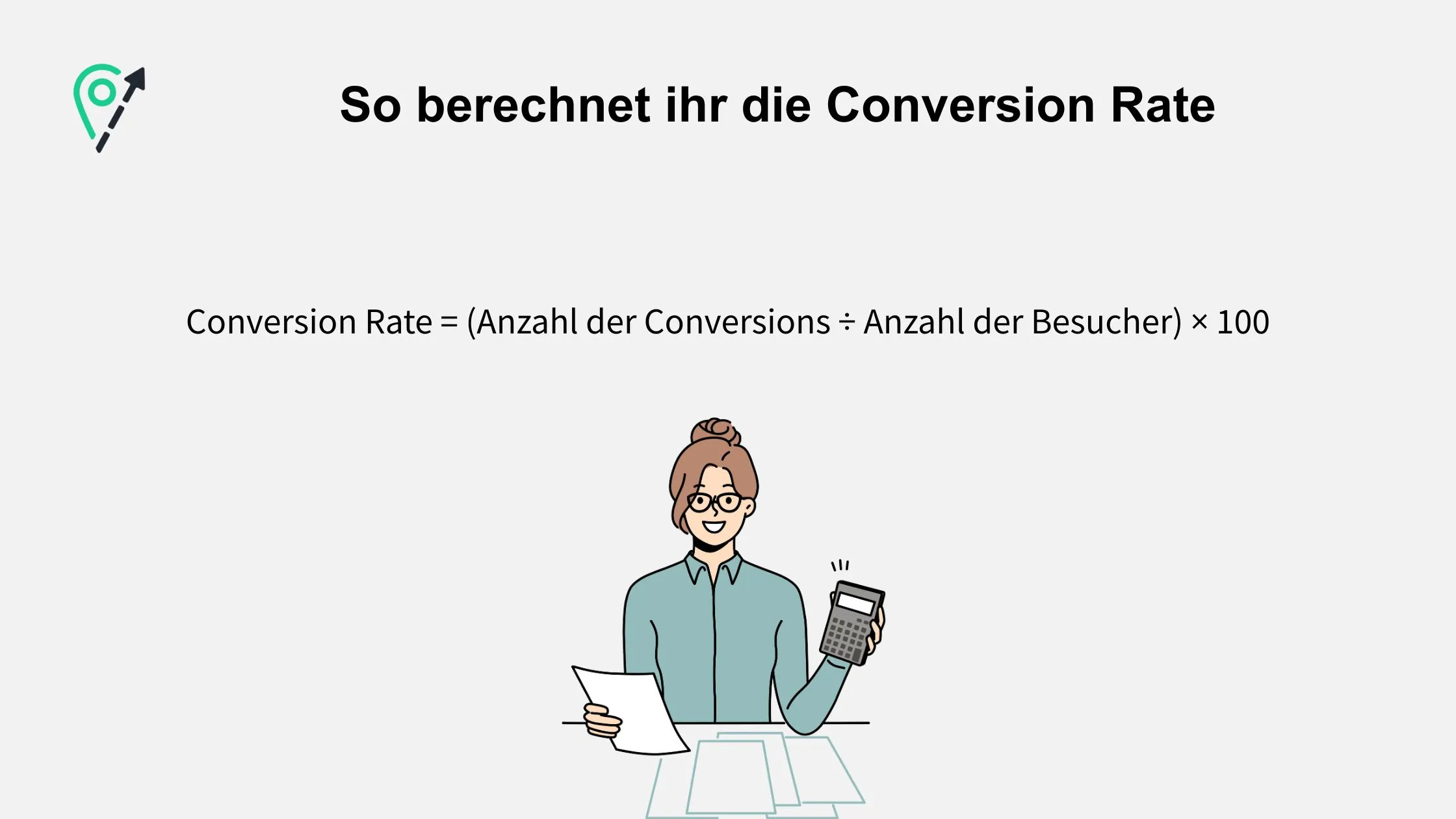 Illustration of a person with a bun holding a calculator and paper, explaining conversion rate calculation in German text above.