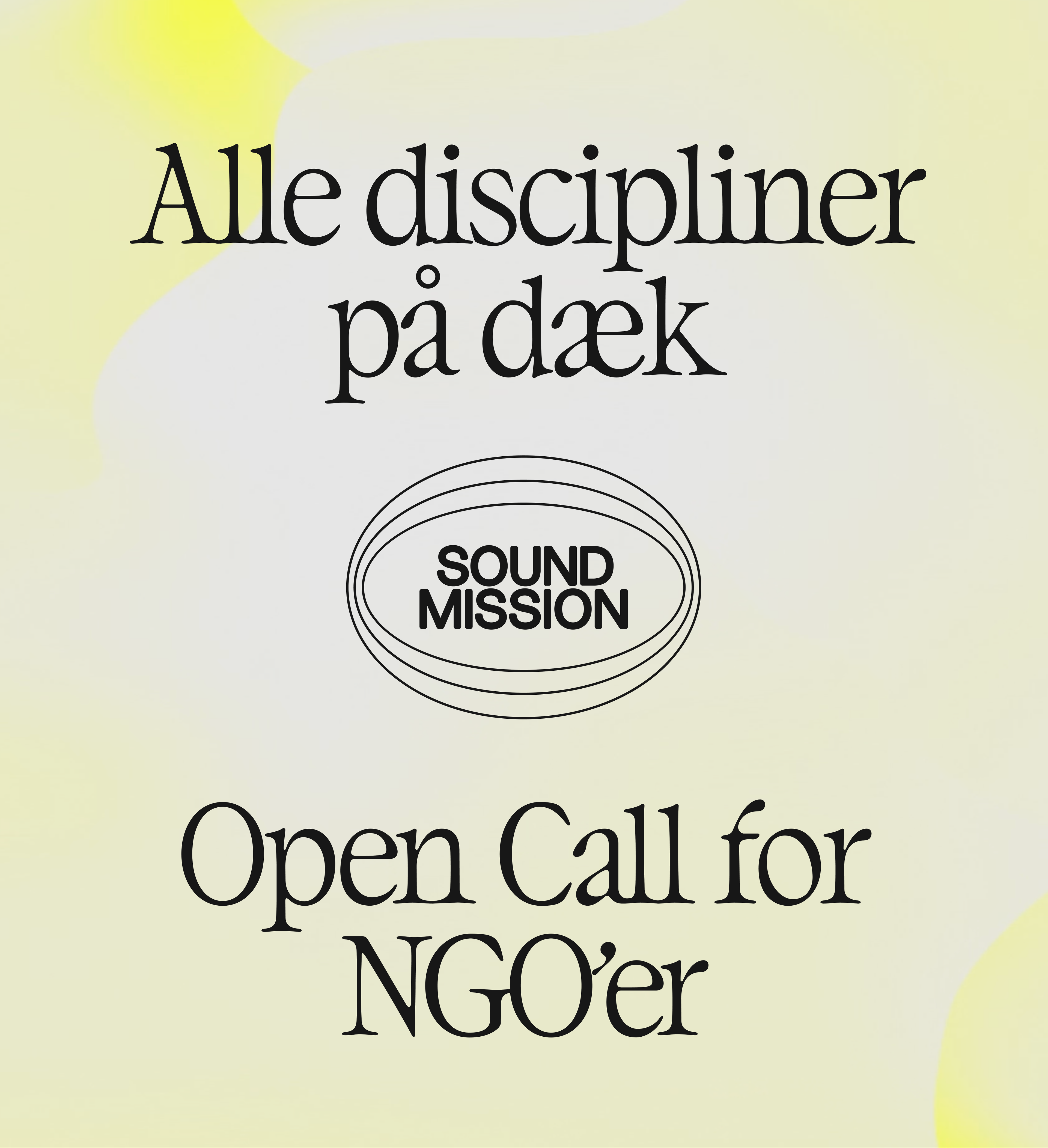 Text reading "Alle discipliner på dæk" and "Open Call for NGO'er" with a "Sound Mission" logo on a light yellow background.