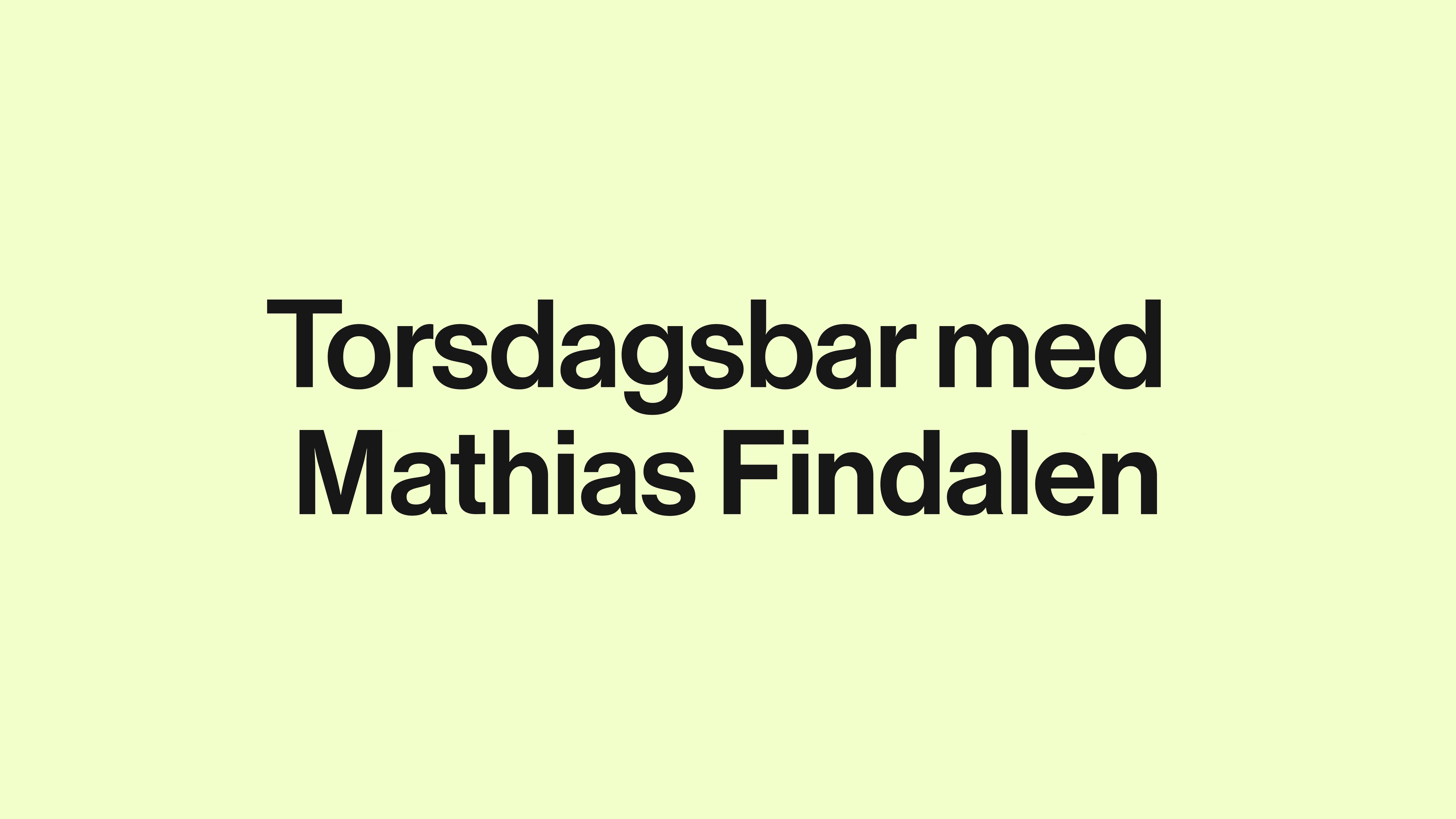 Text reading "Torsdagsbar med Mathias Findalen" in bold black font on a light yellow background.