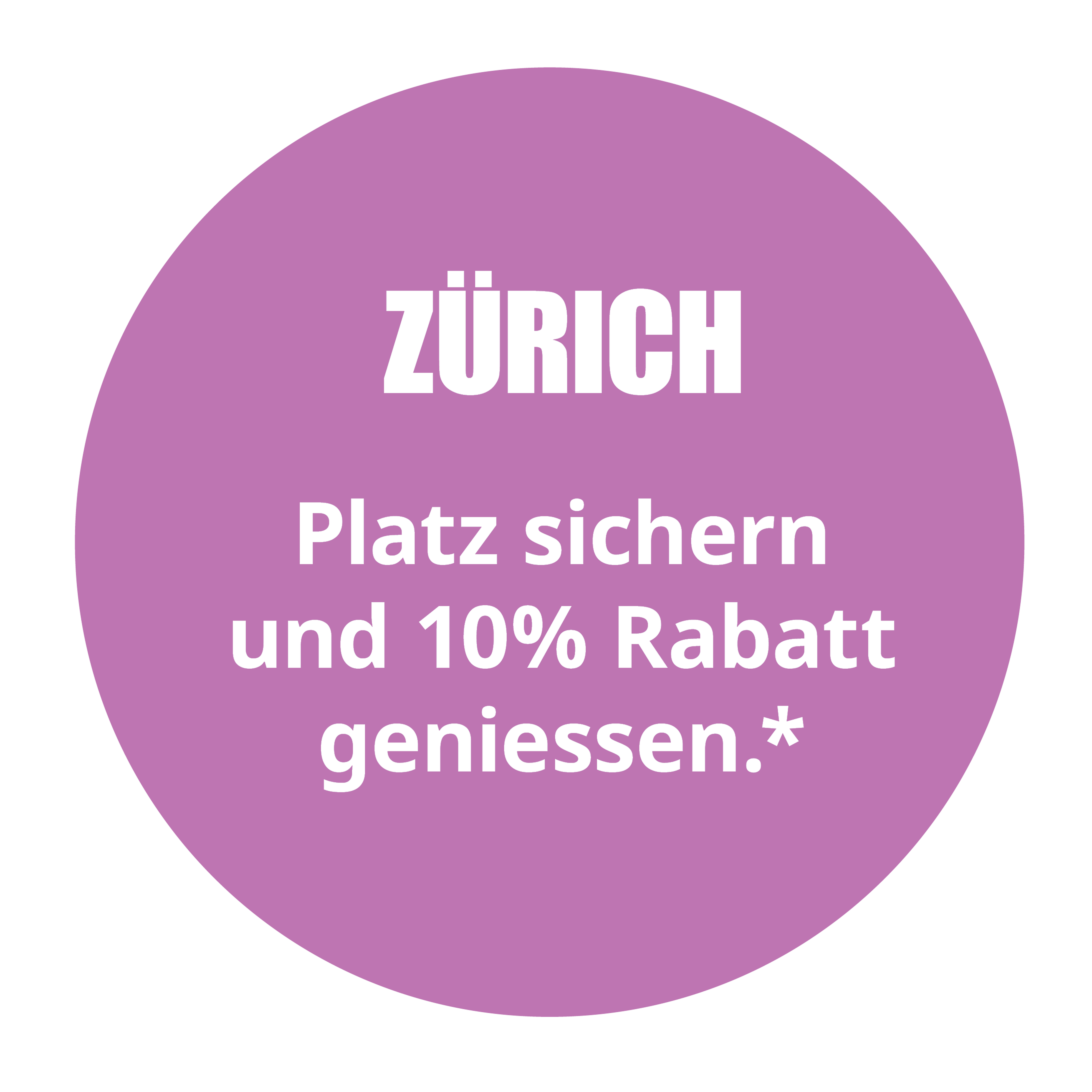 Zürich, Frühbucherrabatt 10%