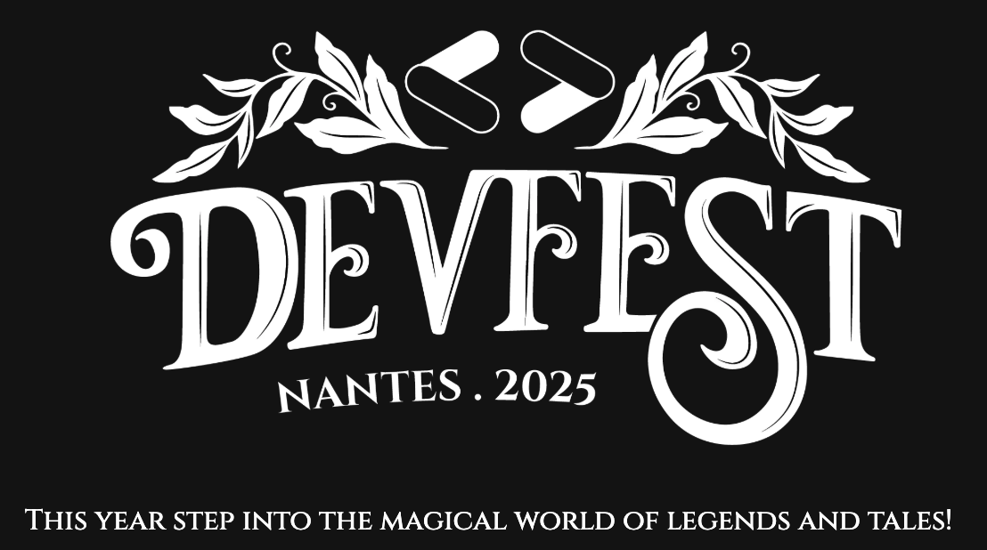 Banner image for DevFest Nantes 2025, with the tagline ‘This year step into the magical world of legends and tales!’”