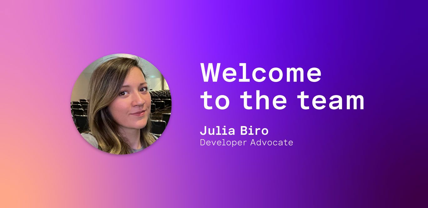 Julia Biro Rejoins the Developer Relations Team